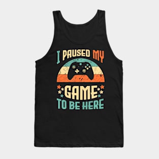 Video  Humor  I Paused My Game Tank Top